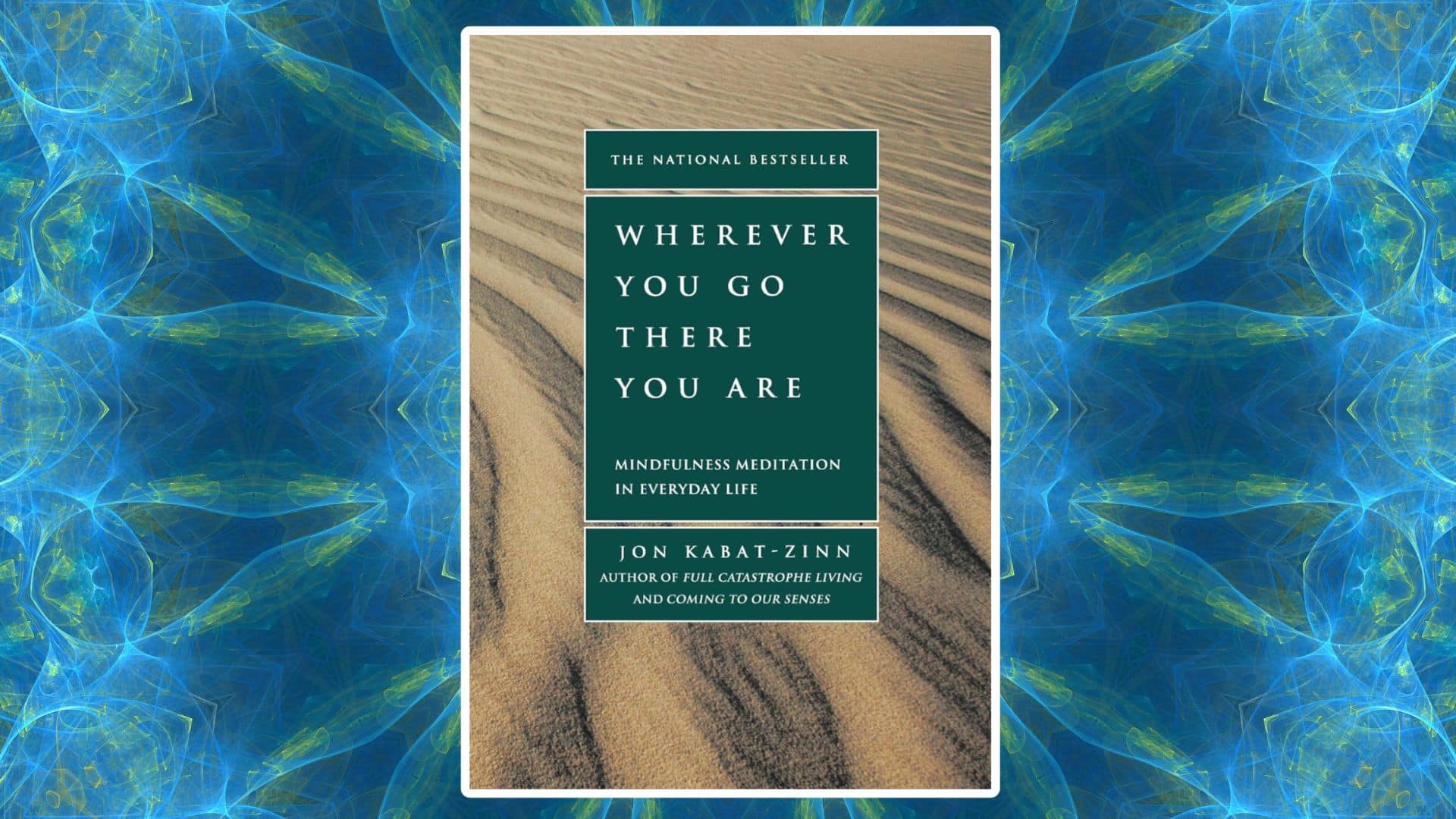 wherever you go there you are by jon kabat zinn